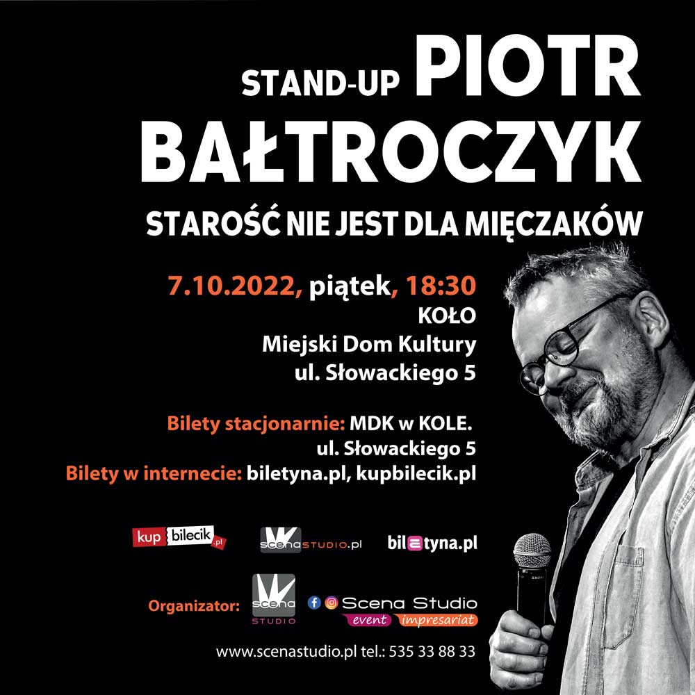 Piotr Bałtroczyk – STAND-UP- Starość nie jest dla mięczaków