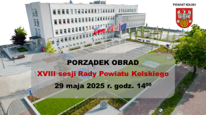 Zdjęcie: Porządek obrad XVIII sesji Rady Powiatu Kolskiego