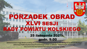 Zdjęcie: Prządek obrad XLVI sesji Rady Powiatu Kolskiego.